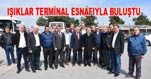 IŞIKLAR TERMİNAL ESNAFIYLA BULUŞTU