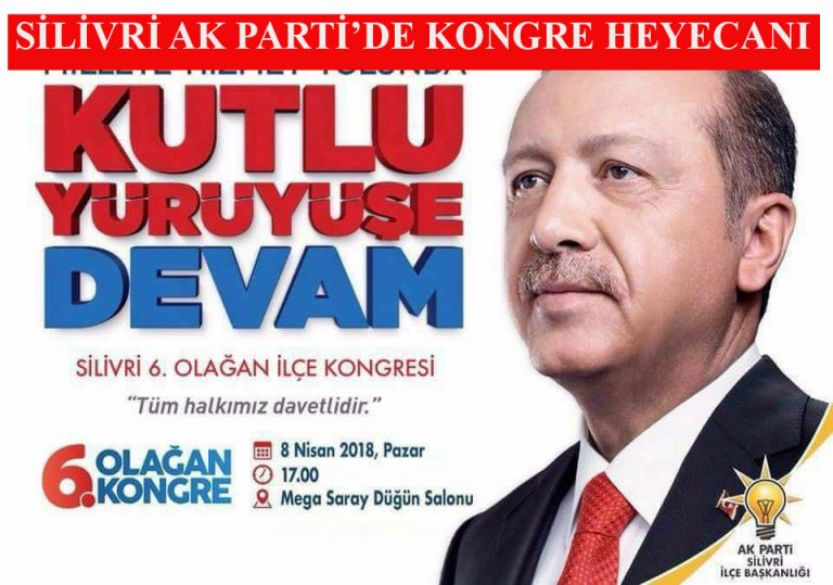 SİLİVRİ AK PARTİ KONGREYE KİLİTLENDİ