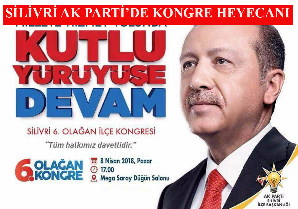 SİLİVRİ AK PARTİ KONGREYE KİLİTLENDİ