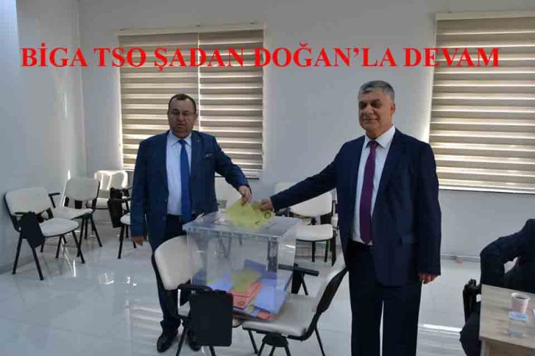 Biga TSO “Şadan Doğan ile yola devam” dedi.