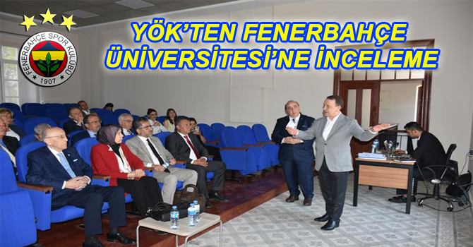 YÖK’TEN FENERBAHÇE ÜNİVERSİTESİ’NE İNCELEME
