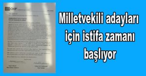Milletvekili adayları için istifa zamanı