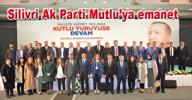 Silivri Ak Parti Mutlu’ya emanet