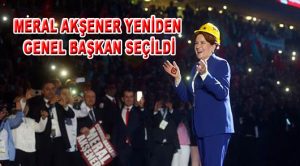 MERAL AKŞENER YENİDEN GENEL BAŞKAN SEÇİLDİ