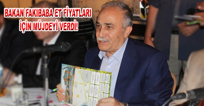 BAKAN FAKIBABA ET FİYATLARI İÇİN MÜJDEYİ VERDİ!