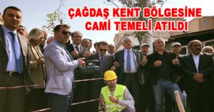 ÇAĞDAŞ KENT BÖLGESİNE CAMİ TEMELİ ATILDI