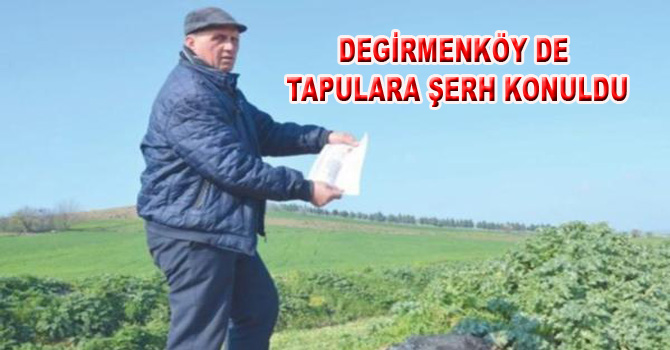 DEGİRMENKÖY DE TAPULARA ŞERH KONULDU