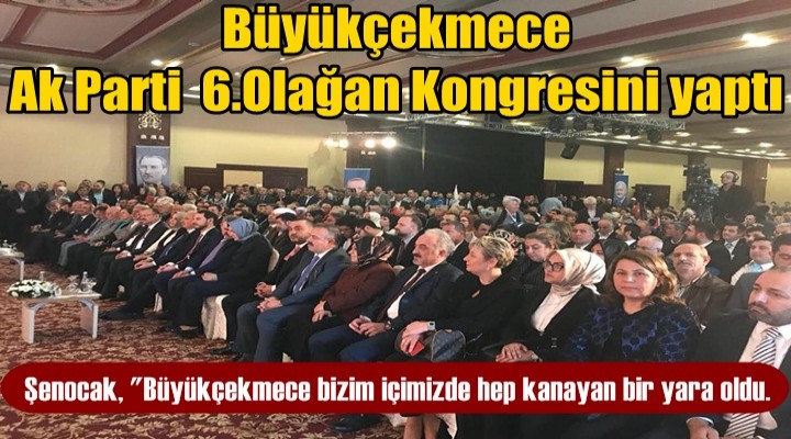 AK Parti Büyükçekmece 6. Olağan Kongresini Yaptı