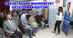 EBEVEYNLERE MAHREMİYET VE İSTİSMAR EĞİTİMİ