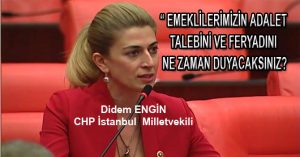 EMEKLİLERİMİZİN ADALET TALEBİNİ VE FERYADINI NE ZAMAN DUYACAKSINIZ?