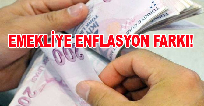 EMEKLİYE ENFLASYON FARKI!