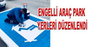 ENGELLİ ARAÇ PARK YERLERİ DÜZENLENDİ