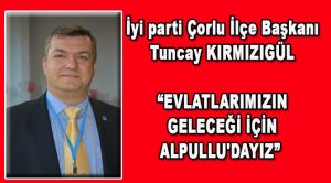 EVLATLARIMIZIN GELECEĞİ İÇİN ALPULLU’DAYIZ
