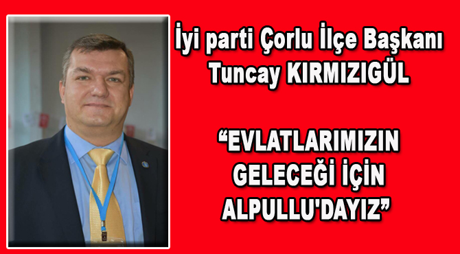 EVLATLARIMIZIN GELECEĞİ İÇİN ALPULLU’DAYIZ