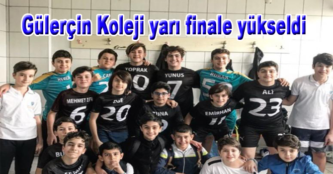 Gülerçin Koleji yarı finale yükseldi