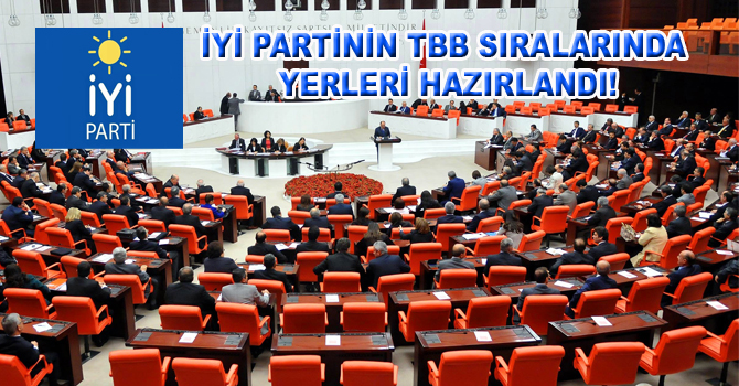 İYİ PARTİNİN TBB SIRALARINDA YERLERİ HAZIRLANDI!
