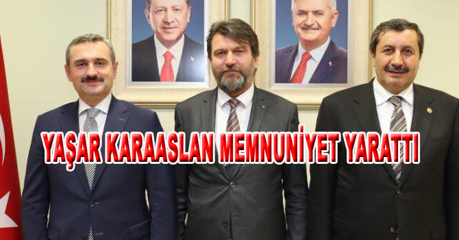 YAŞAR KARAASLAN MEMNUNİYET YARATTI