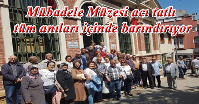 Mübadele Müzesi acı tatlı tüm anıları içinde barındırıyor