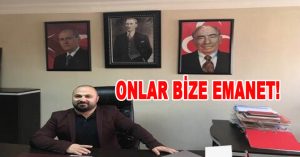 ONLAR BİZE EMANET!