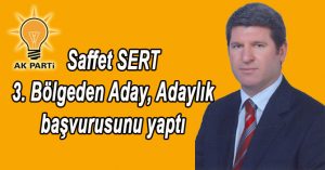 Saffet Sert, 3.Bölgeden Başvurusunu yaptı
