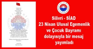Silivri- SİAD 23 Nisan mesajı yayımladı