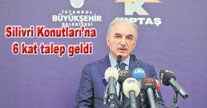 Silivri Konutları’na 6 kat talep geldi