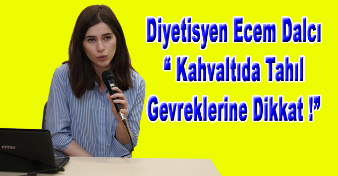 KAHVALTIDA TAHIL GEVREKLERİNE DİKKAT!