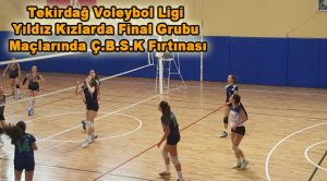 Tekirdağ Voleybol Ligi Yıldız Kızlarda Final Grubu Maçlarında Ç.B.S.K Fırtınası