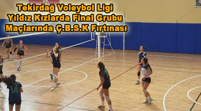 Tekirdağ Voleybol Ligi Yıldız Kızlarda Final Grubu Maçlarında Ç.B.S.K Fırtınası