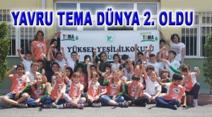YAVRU TEMA DÜNYA 2. OLDU