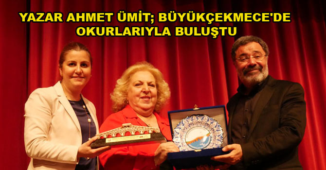 YAZAR AHMET ÜMİT; BÜYÜKÇEKMECE’DE OKURLARIYLA BULUŞTU