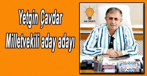 Yetgin Çavdar, 3. Bölgeden aday adayı
