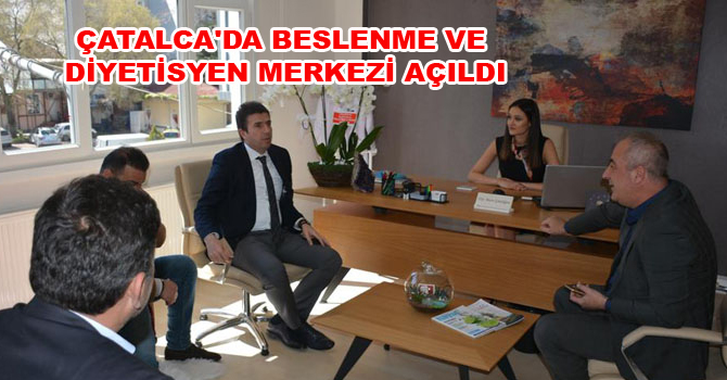 ÇATALCA’DA BESLENME VE DİYETİSYEN MERKEZİ AÇILDI