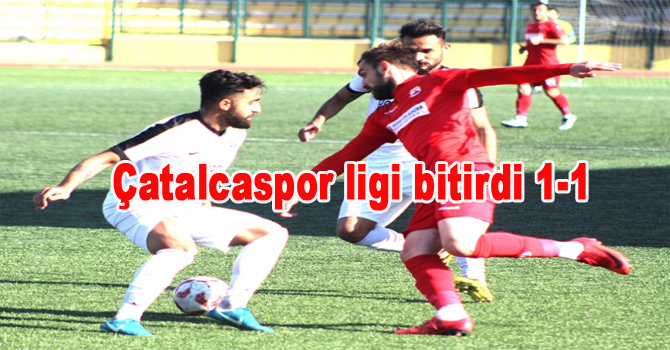 Çatalcaspor ligi bitirdi 1-1