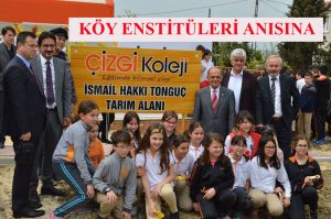 ‘KÖY ENSTİTÜLERİ RUHU YAŞATILACAK’