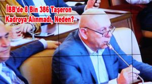 İBB’de 8 Bin 386 Taşeron Kadroya Alınmadı, Neden?