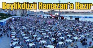 Beylikdüzü Ramazan’a Hazır