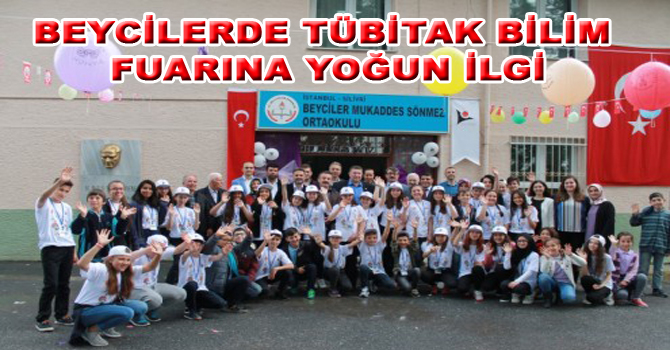 BEYCİLERDE TÜBİTAK BİLİM FUARINA YOĞUN İLGİ