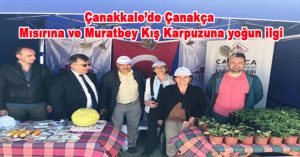 Çanakkale’de Çanakça Mısırına ve Muratbey Kış Karpuzuna yoğun ilgi