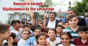 Ramazan’ın bereketi Küçükçekmece’de iftar sofralarında