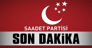SAADET PARTİSİ ADAY LİSTESİNİ TESLİM ETTİ!