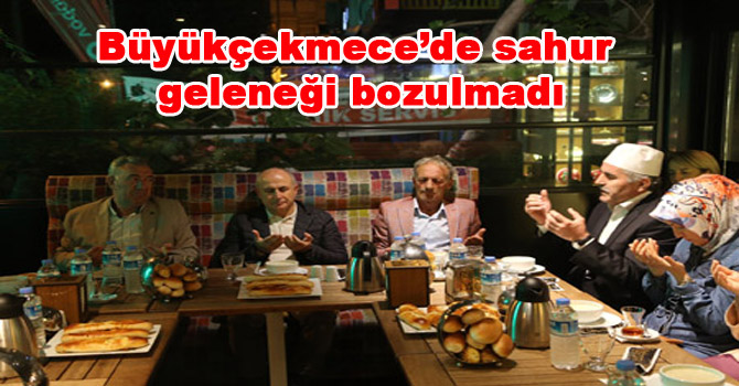 Büyükçekmece’de sahur geleneği bozulmadı