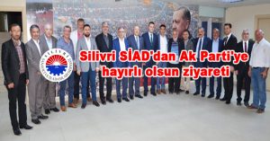 Silivri SİAD’dan Ak Parti’ye hayırlı olsun ziyareti