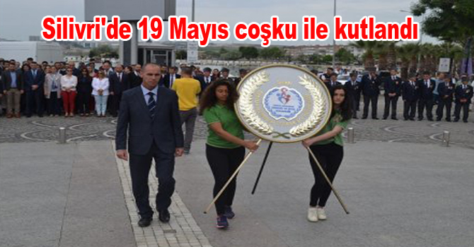 Silivri’de 19 Mayıs coşku ile kutlandı