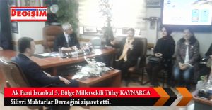 Video Haber) Tülay Kaynarca’dan Silivri Muhtarlar Derneğine ziyaret