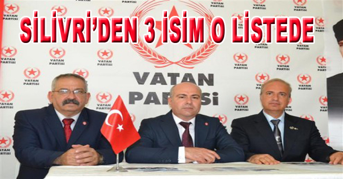 SİLİVRİ’DEN 3 İSİM O LİSTEDE