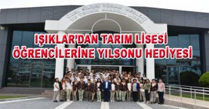 IŞIKLAR’DAN TARIM LİSESİ ÖĞRENCİLERİNE YILSONU HEDİYESİ