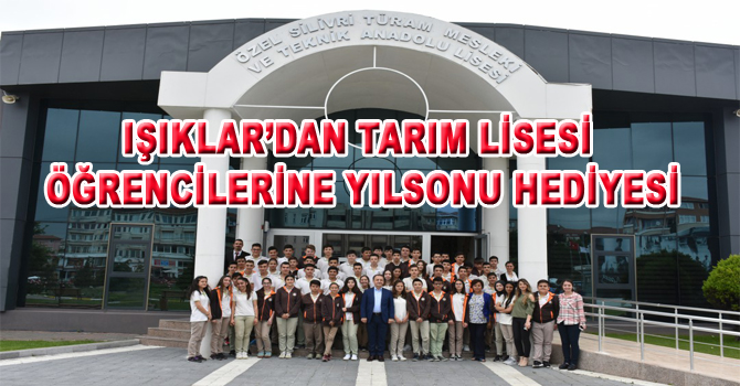 IŞIKLAR’DAN TARIM LİSESİ ÖĞRENCİLERİNE YILSONU HEDİYESİ