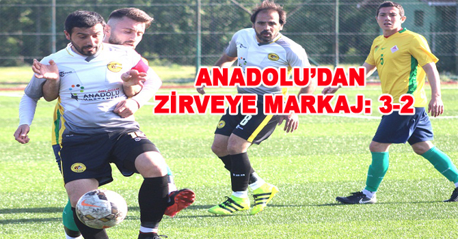 ANADOLU’DAN ZİRVEYE MARKAJ: 3-2