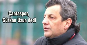 Çantaspor, Gürkan Uzun dedi